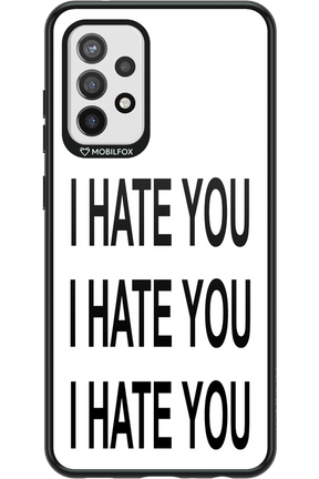 I HATE YOU 2.0 - Samsung Galaxy A72