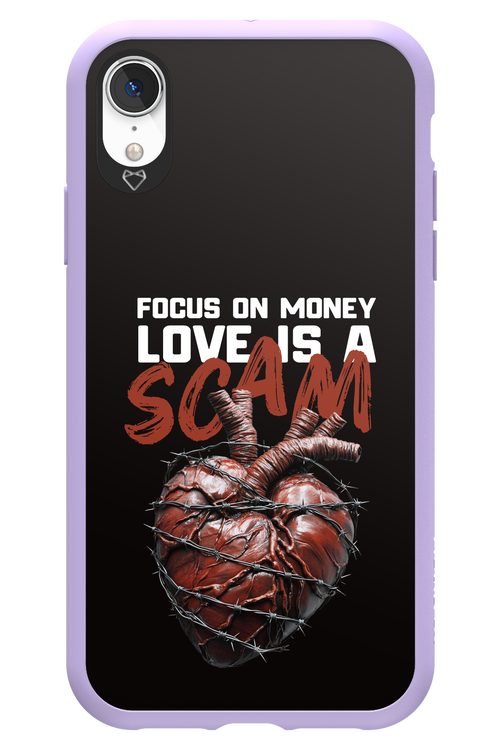 Focus on money, love is a scam - Apple iPhone XR