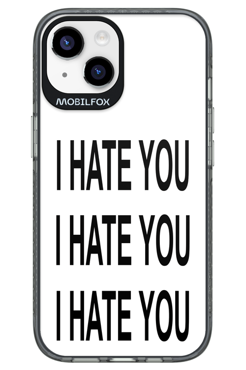 I HATE YOU 2.0 - Apple iPhone 14
