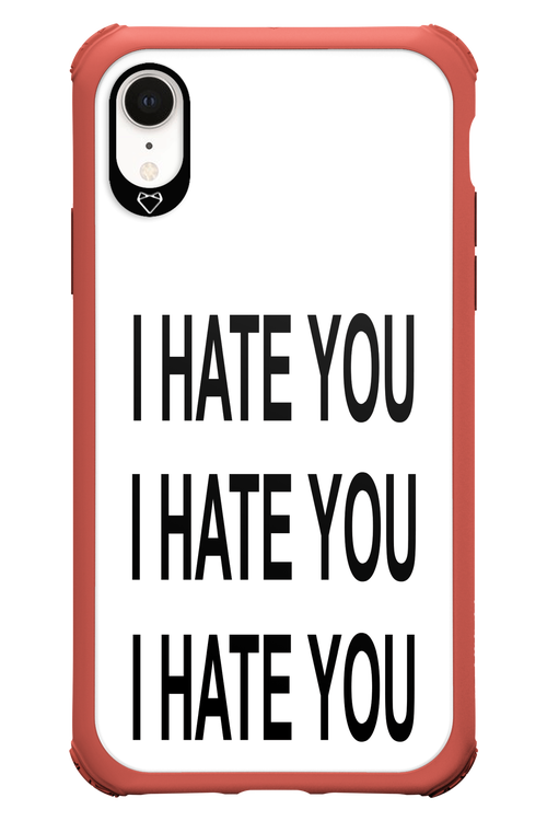 I HATE YOU 2.0 - Apple iPhone XR