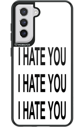 I HATE YOU 2.0 - Samsung Galaxy S21 FE