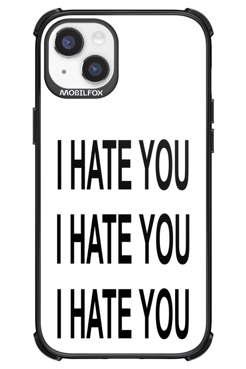 I HATE YOU - Apple iPhone 14 Plus