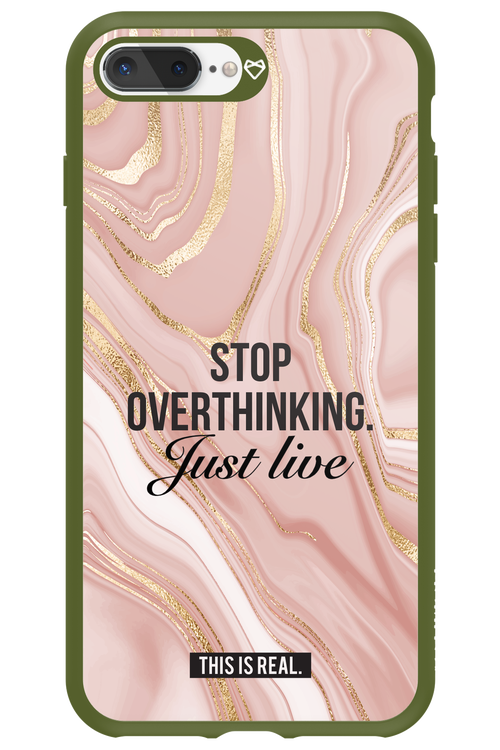 Stop Overthinking - Apple iPhone 7 Plus