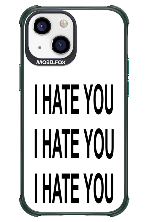 I HATE YOU 2.0 - Apple iPhone 13 Mini