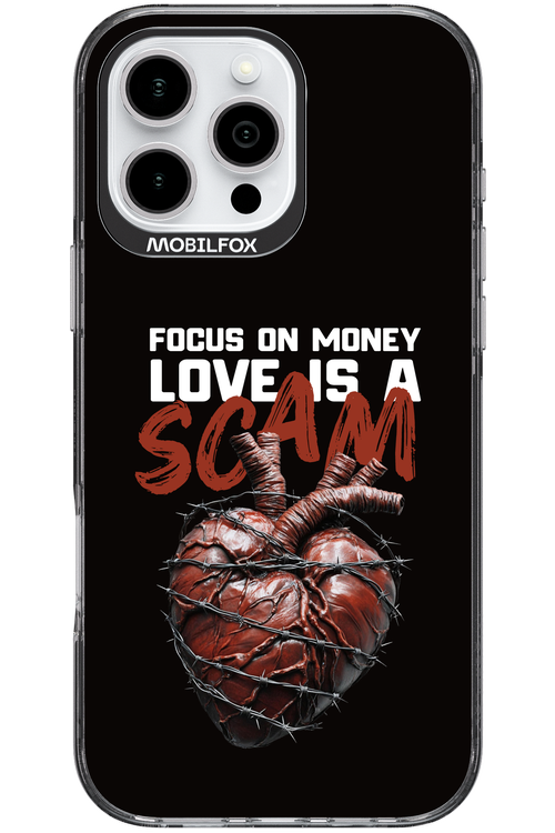 Focus on money, love is a scam - Apple iPhone 16 Pro Max