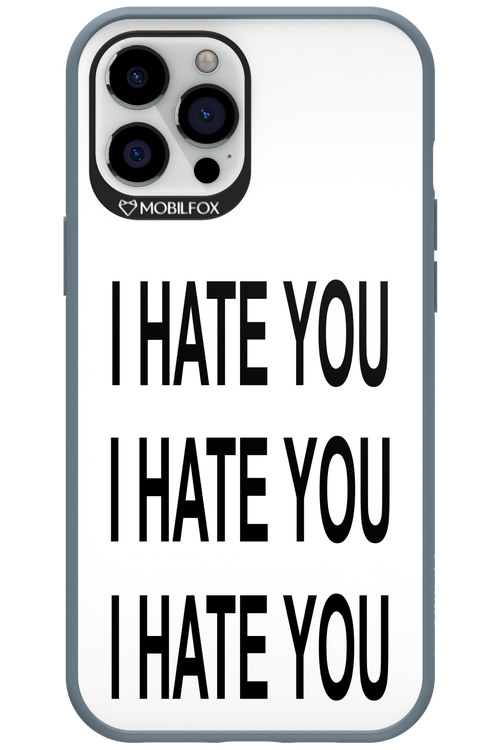 I HATE YOU 2.0 - Apple iPhone 12 Pro Max