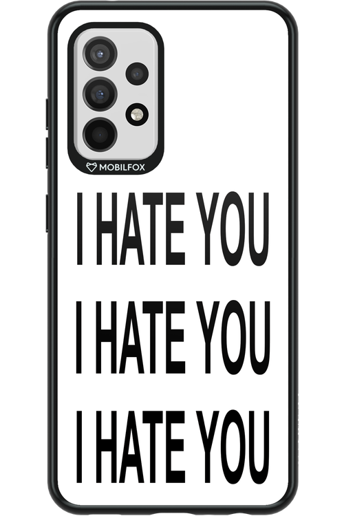 I HATE YOU 2.0 - Samsung Galaxy A52 / A52 5G / A52s