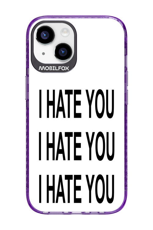I HATE YOU 2.0 - Apple iPhone 14
