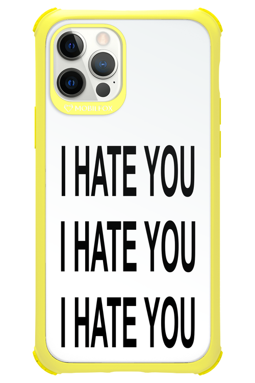 I HATE YOU 2.0 - Apple iPhone 12 Pro