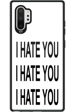 I HATE YOU 2.0 - Samsung Galaxy Note 10+