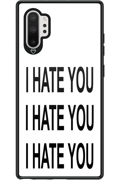 I HATE YOU 2.0 - Samsung Galaxy Note 10+