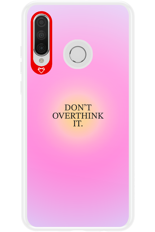 Don't Overthink It - Huawei P30 Lite