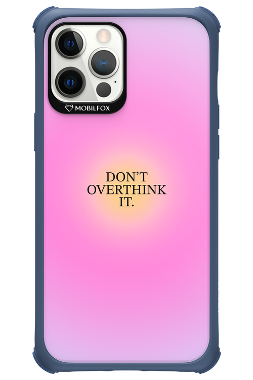 Don_t Overthink It - Apple iPhone 12 Pro Max