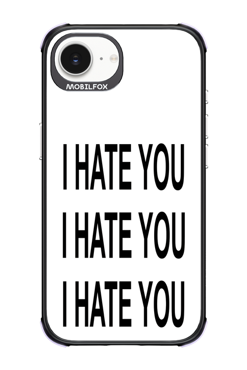 I HATE YOU 2.0 - Apple iPhone 16e