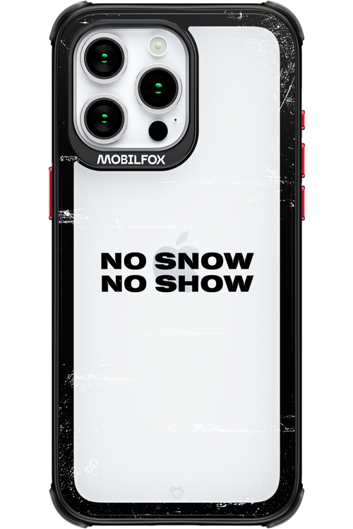 No snow, no show Mirror - Apple iPhone 15 Pro Max