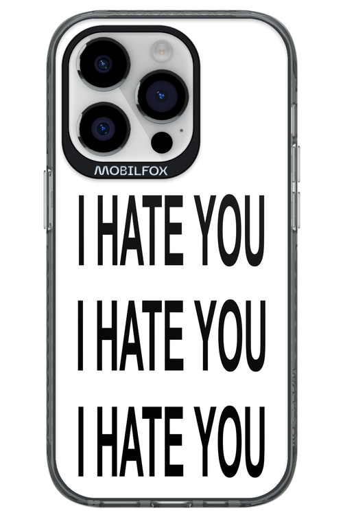 I HATE YOU 2.0 - Apple iPhone 14 Pro