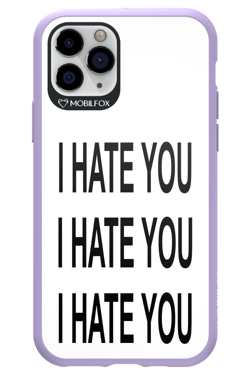 I HATE YOU 2.0 - Apple iPhone 11 Pro