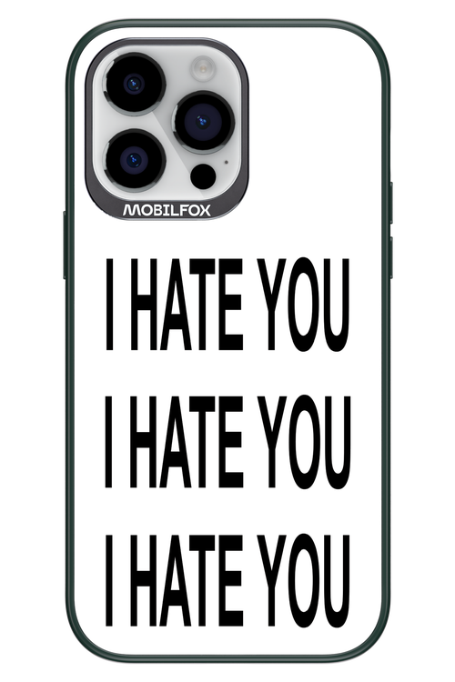 I HATE YOU - Apple iPhone 14 Pro Max