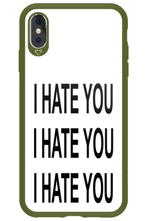 I HATE YOU 2.0 - Apple iPhone XS Max