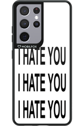 I HATE YOU 2.0 - Samsung Galaxy S21 Ultra