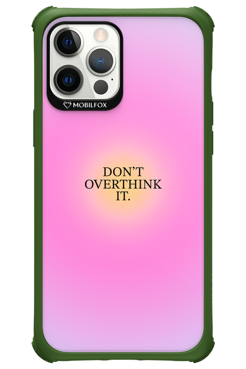 Don_t Overthink It - Apple iPhone 12 Pro Max