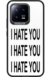 I HATE YOU 2.0 - Xiaomi 13