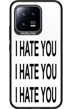 I HATE YOU 2.0 - Xiaomi 13