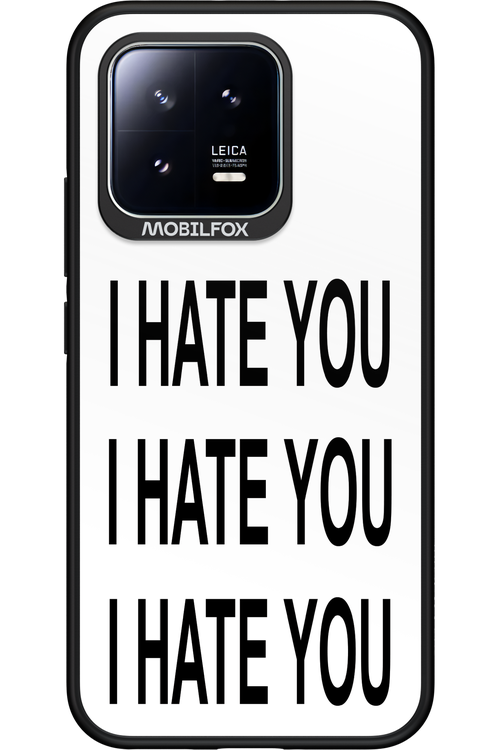 I HATE YOU 2.0 - Xiaomi 13
