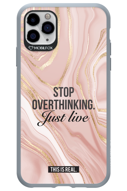 Stop Overthinking - Apple iPhone 11 Pro Max