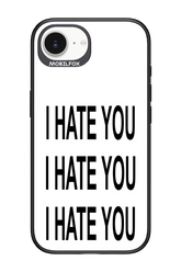 I HATE YOU 2.0 - Apple iPhone 16e