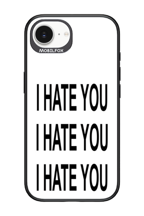 I HATE YOU 2.0 - Apple iPhone 16e