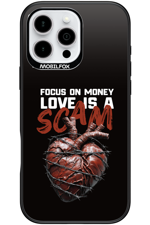 Focus on money, love is a scam - Apple iPhone 16 Pro Max