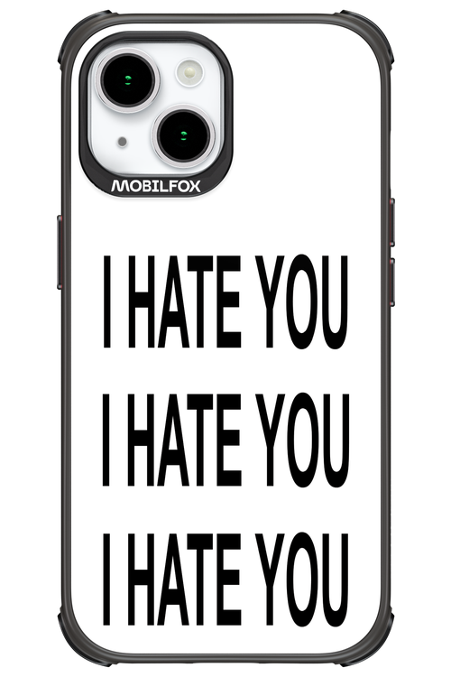 I HATE YOU 2.0 - Apple iPhone 15