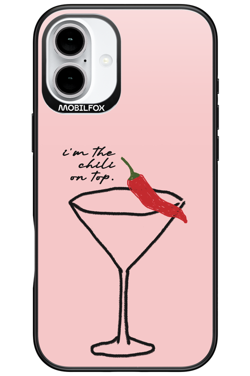 I'M THE CHILI ON TOP 2.0 - Apple iPhone 16 Plus