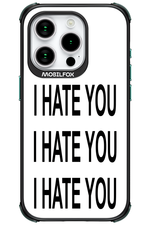 I HATE YOU 2.0 - Apple iPhone 15 Pro