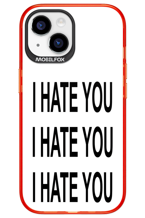 I HATE YOU 2.0 - Apple iPhone 15