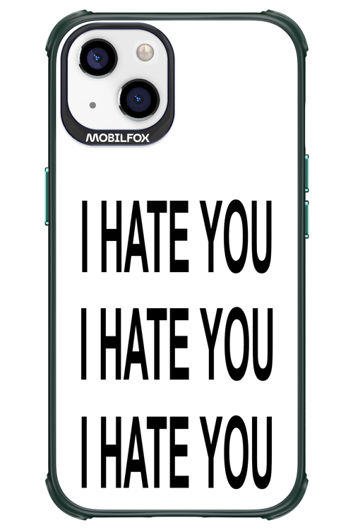I HATE YOU 2.0 - Apple iPhone 13