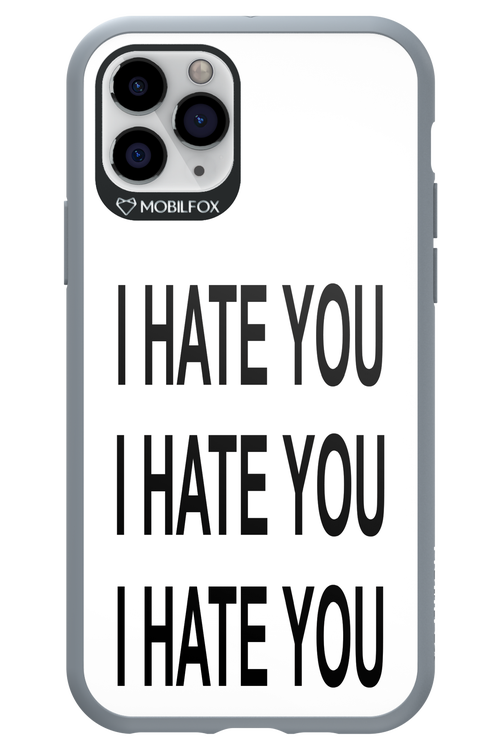 I HATE YOU 2.0 - Apple iPhone 11 Pro