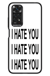 I HATE YOU 2.0 - Xiaomi Redmi Note 11/11S 4G