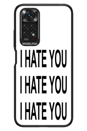 I HATE YOU 2.0 - Xiaomi Redmi Note 11/11S 4G