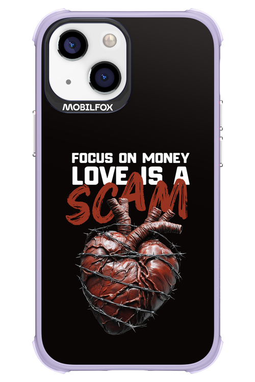 Focus on money, love is a scam - Apple iPhone 13 Mini