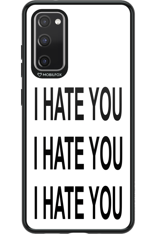 I HATE YOU 2.0 - Samsung Galaxy S20 FE