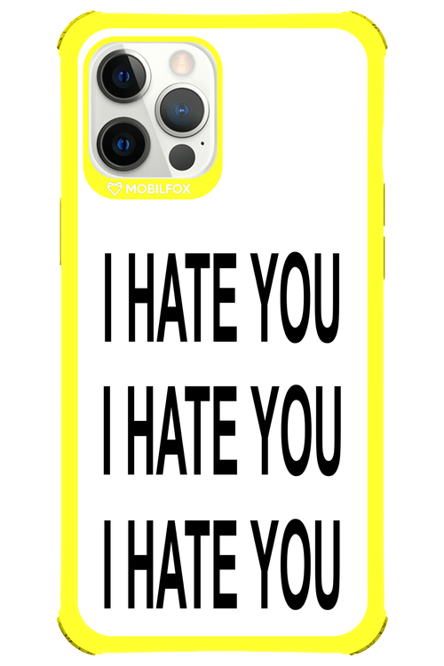 I HATE YOU 2.0 - Apple iPhone 12 Pro Max
