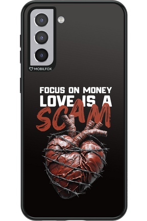 Focus on money, love is a scam - Samsung Galaxy S21+