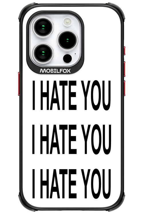I HATE YOU 2.0 - Apple iPhone 15 Pro