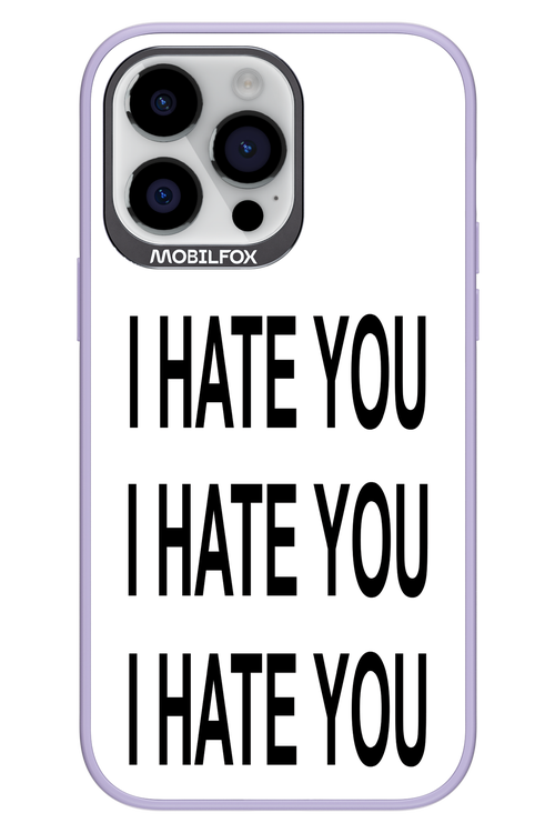 I HATE YOU 2.0 - Apple iPhone 14 Pro Max
