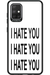 I HATE YOU 2.0 - Samsung Galaxy A71