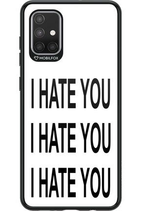 I HATE YOU 2.0 - Samsung Galaxy A71