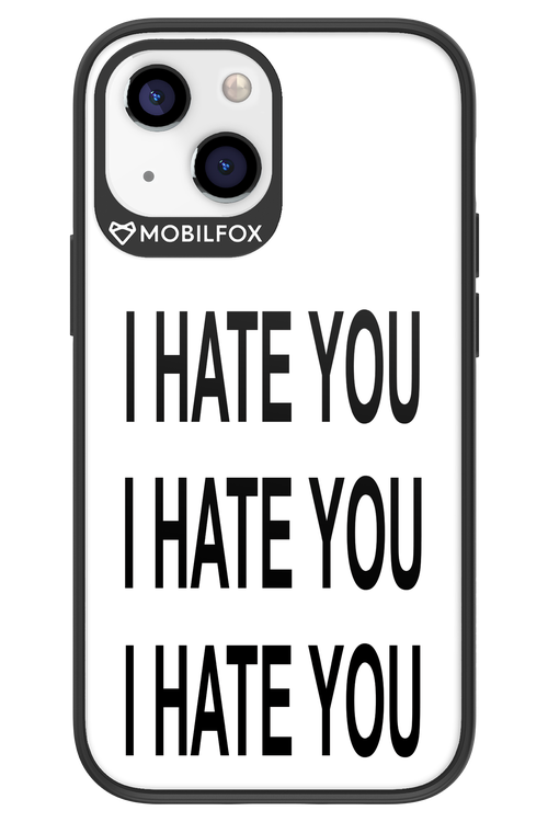 I HATE YOU 2.0 - Apple iPhone 13 Mini