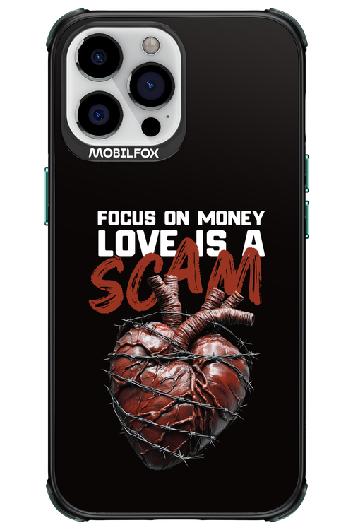 Focus on money, love is a scam - Apple iPhone 13 Pro Max